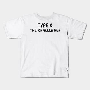 Enneagram Type 8 (The Challenger) Kids T-Shirt